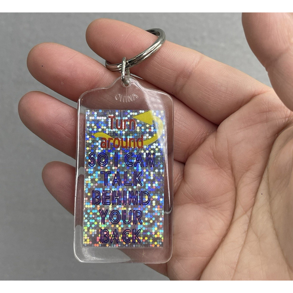 VTG 90s “Turn Around So I Can Talk Behind You” Keychain Humor Purse Backpack Y2K